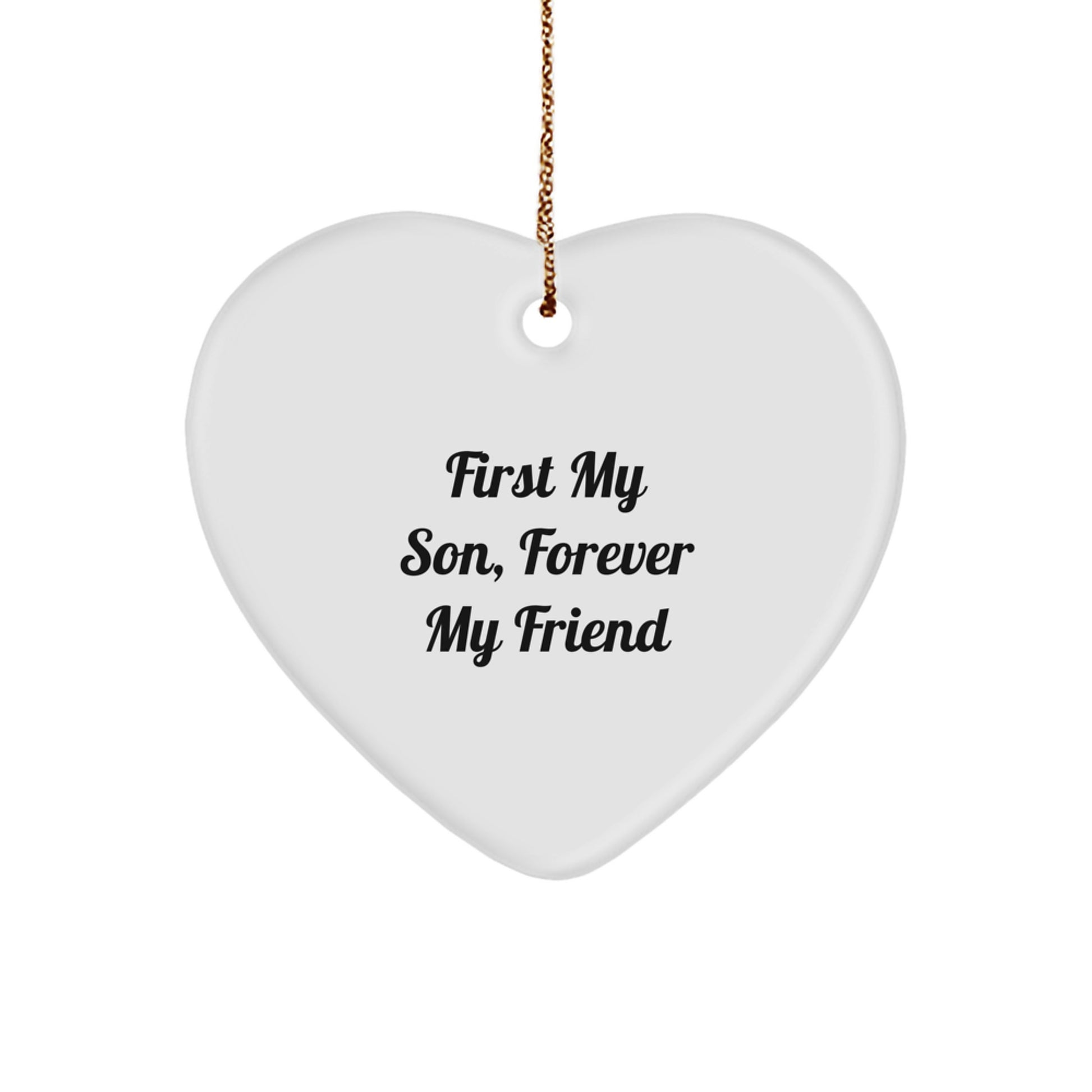 Heartwarming Son Gift, 'First My Son, Forever My Friend' Quote, White Heart Ornament, Gifts from Family for Son - Image 1