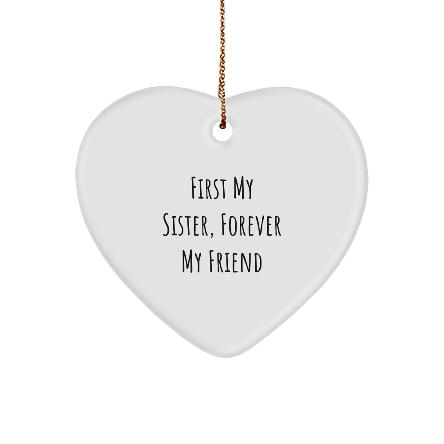 Gifts from Family, Heart Ornament Sister Gifts for Sister, 'First My Sister, Forever My Friend' Christmas Unique - Image 1