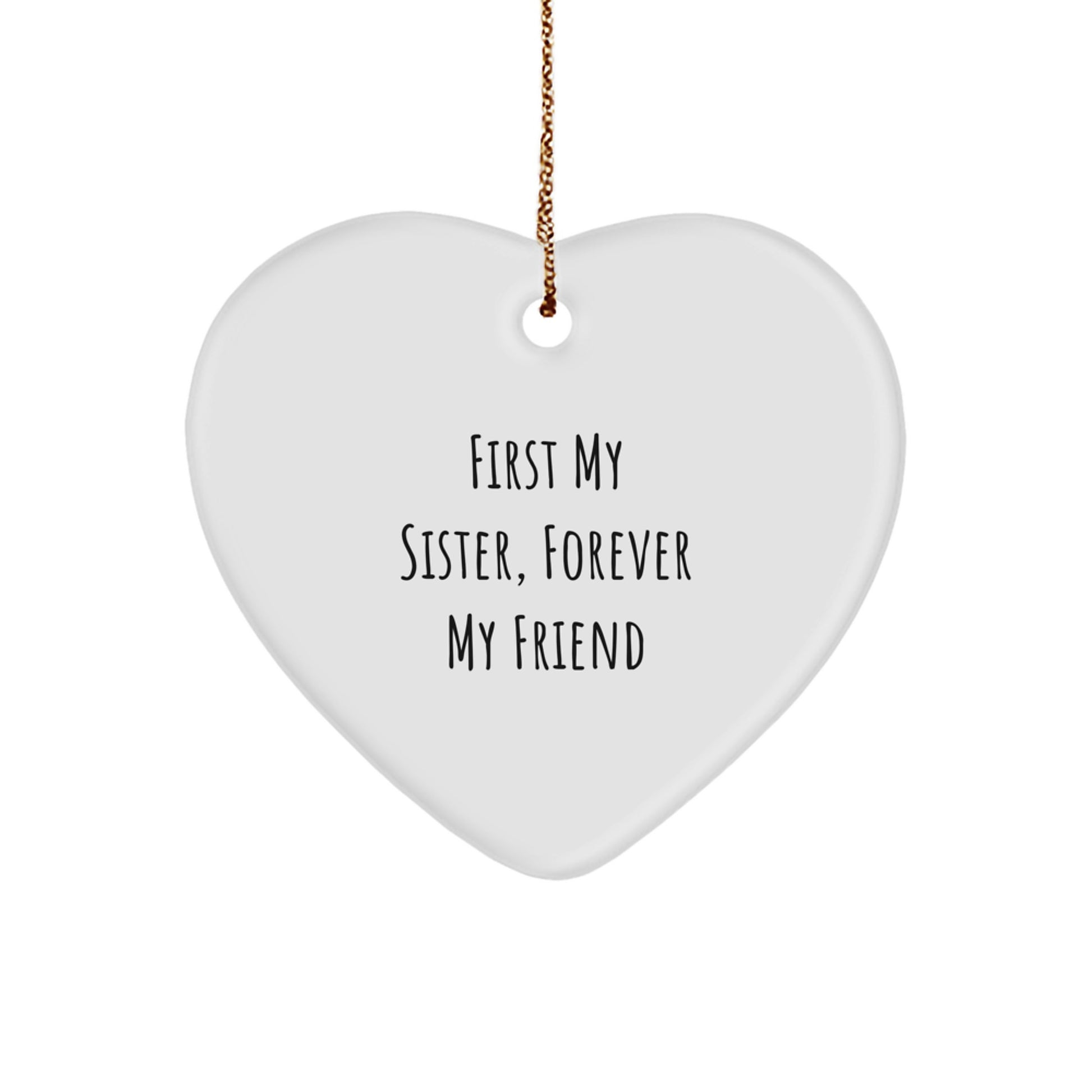 Gifts from Family, Heart Ornament Sister Gifts for Sister, 'First My Sister, Forever My Friend' Christmas Unique - Image 1