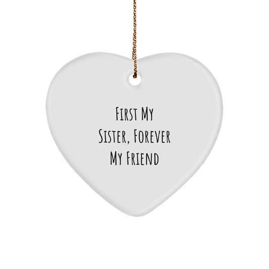 Gifts from Family, Heart Ornament Sister Gifts for Sister, 'First My Sister, Forever My Friend' Christmas Unique - Image 1