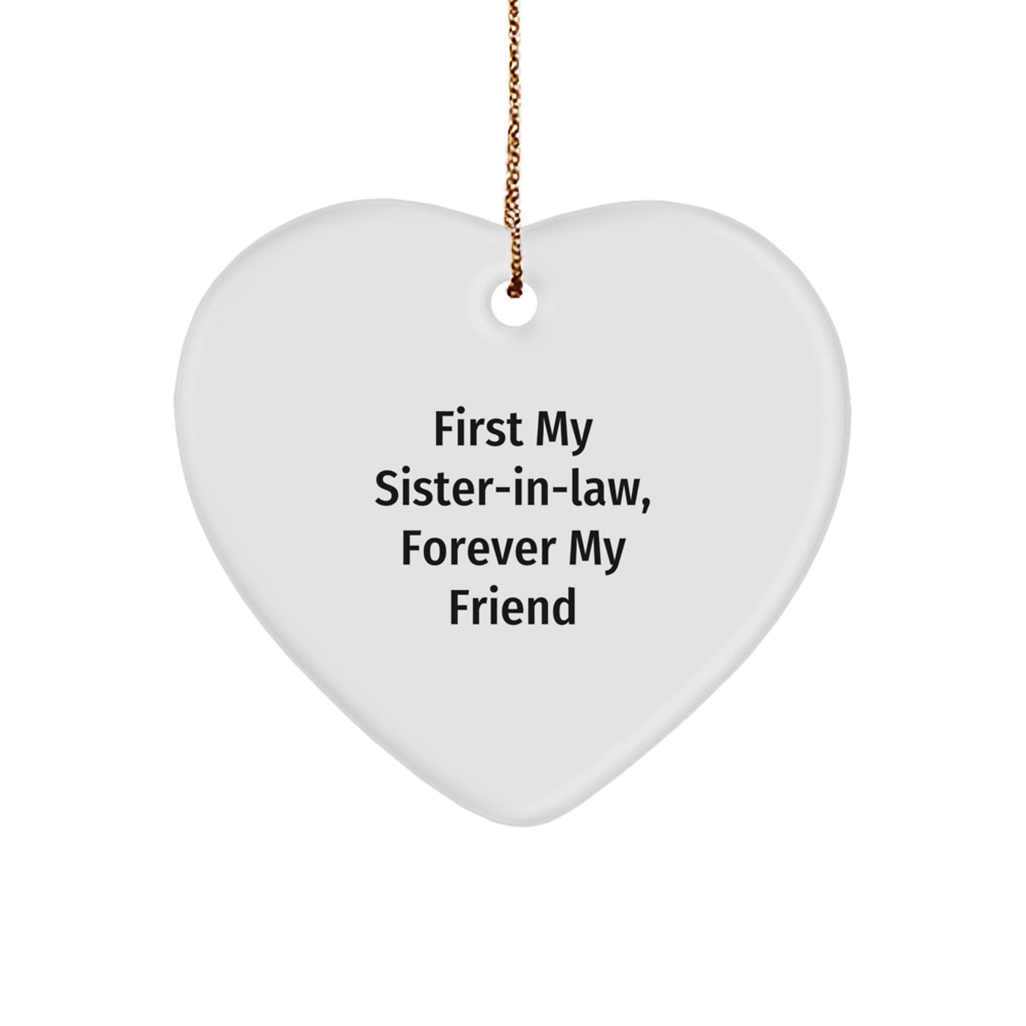 Funny Sister-in-Law Gifts for Christmas, Heart Ornament 'First My Sister-in-law, Forever My Friend' from Family - Image 1