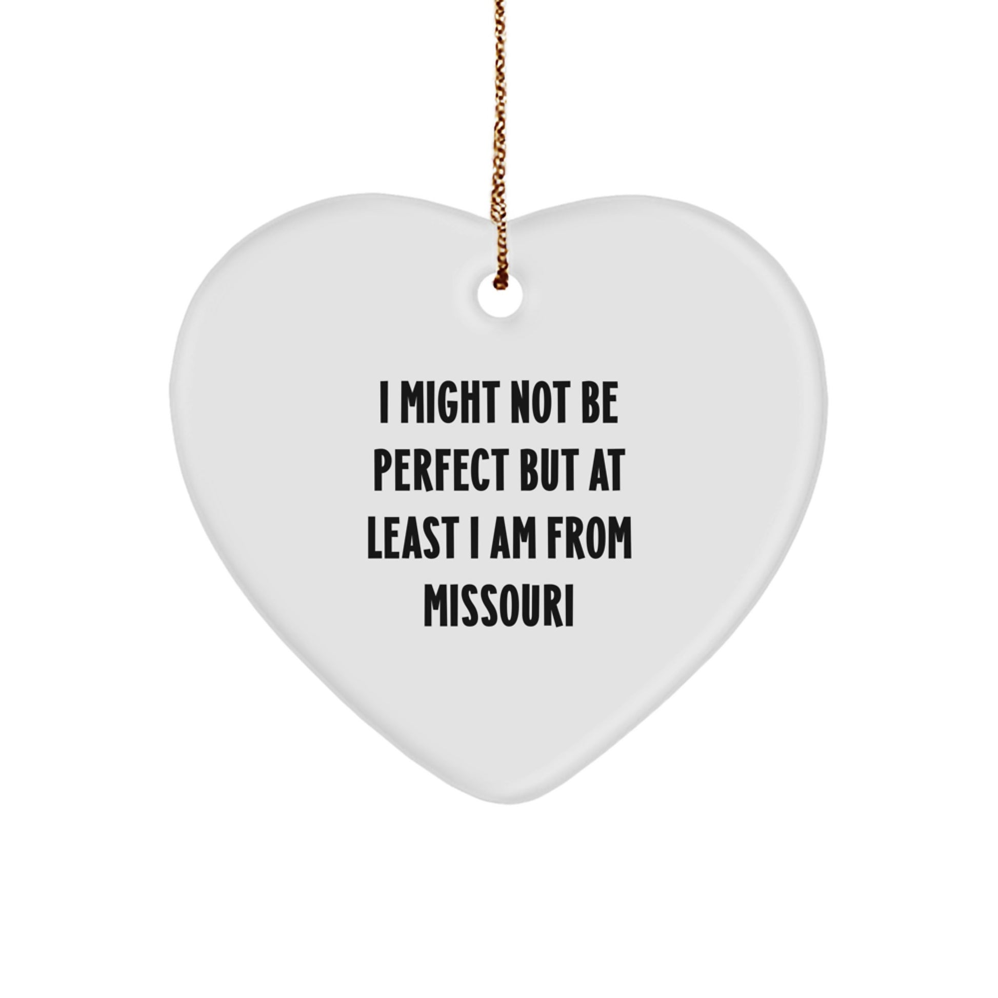 From Missouri with Love - 'I Might Not Be Perfect' Heart Ornament Gifts for Friends Family, Missouri Themed Christmas Decor - Image 1