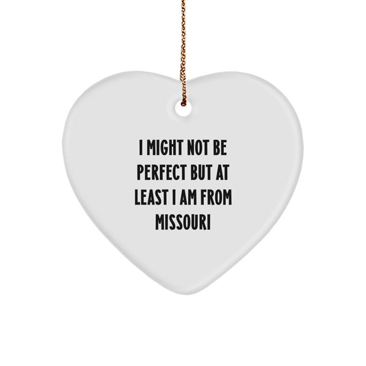 From Missouri with Love - 'I Might Not Be Perfect' Heart Ornament Gifts for Friends Family, Missouri Themed Christmas Decor - Image 1