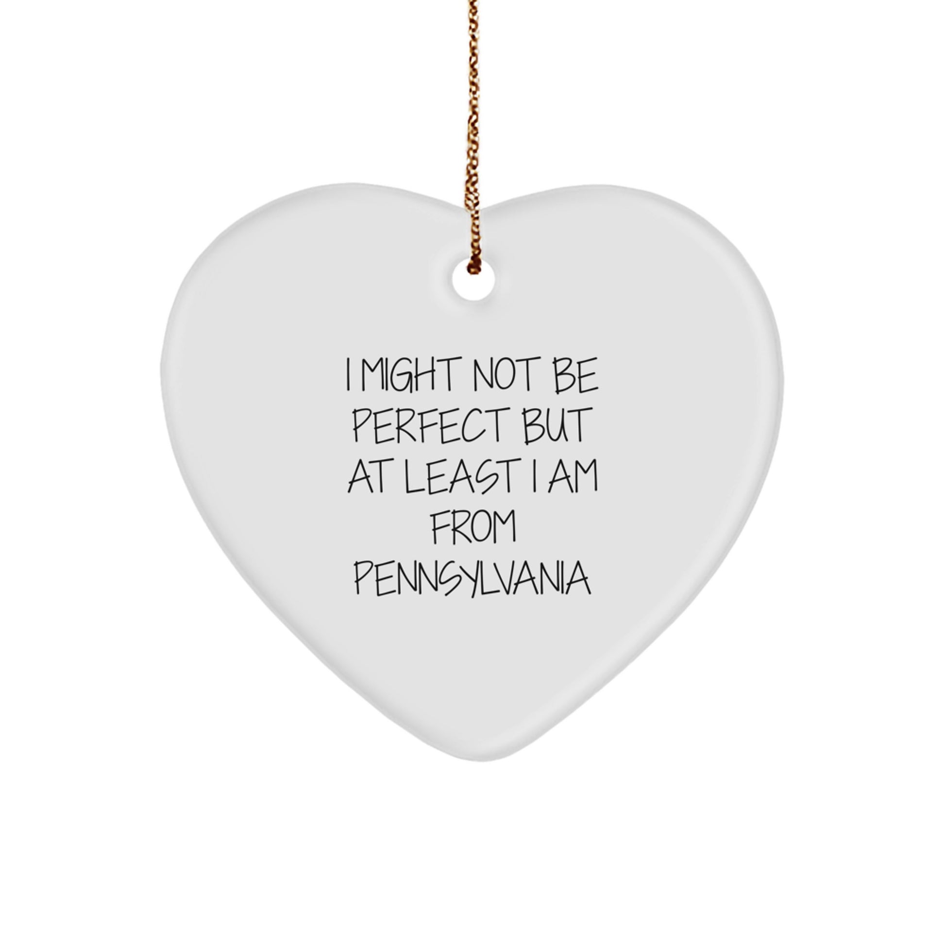 Pennsylvania Proud Heart Ornament, I Might Not Be Perfect But At Least I Am From PA, Funny Quote Gifts for Family Friends Men Women, Unique Christmas Memorable Present - Image 1