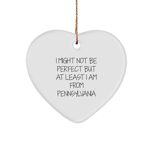 Pennsylvania Proud Heart Ornament, I Might Not Be Perfect But At Least I Am From PA, Funny Quote Gifts for Family Friends Men Women, Unique Christmas Memorable Present - Image 1