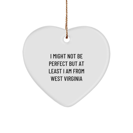 West Virginia Heart Ornament, 'I Might Not Be Perfect But At Least I Am From West Virginia', Funny Quote, Gifts from Friends, Family, or Coworkers for West Virginia Residents, Christmas Unique Gifts - Image 1