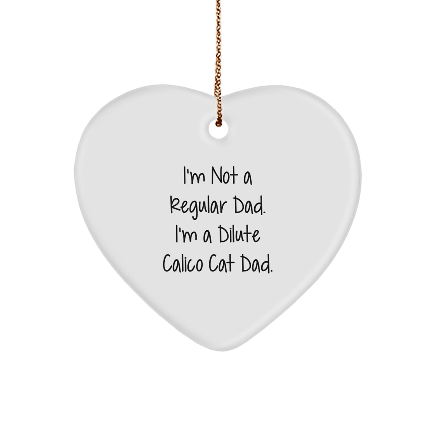 Funny Dilute Calico Cat Christmas Unique Gifts from Men to Dilute Calico Cat Lover Friends - Dilute Calico Cat Dad Heart Ornament, Gifts for Dilute Calico Cat Enthusiast - Image 1