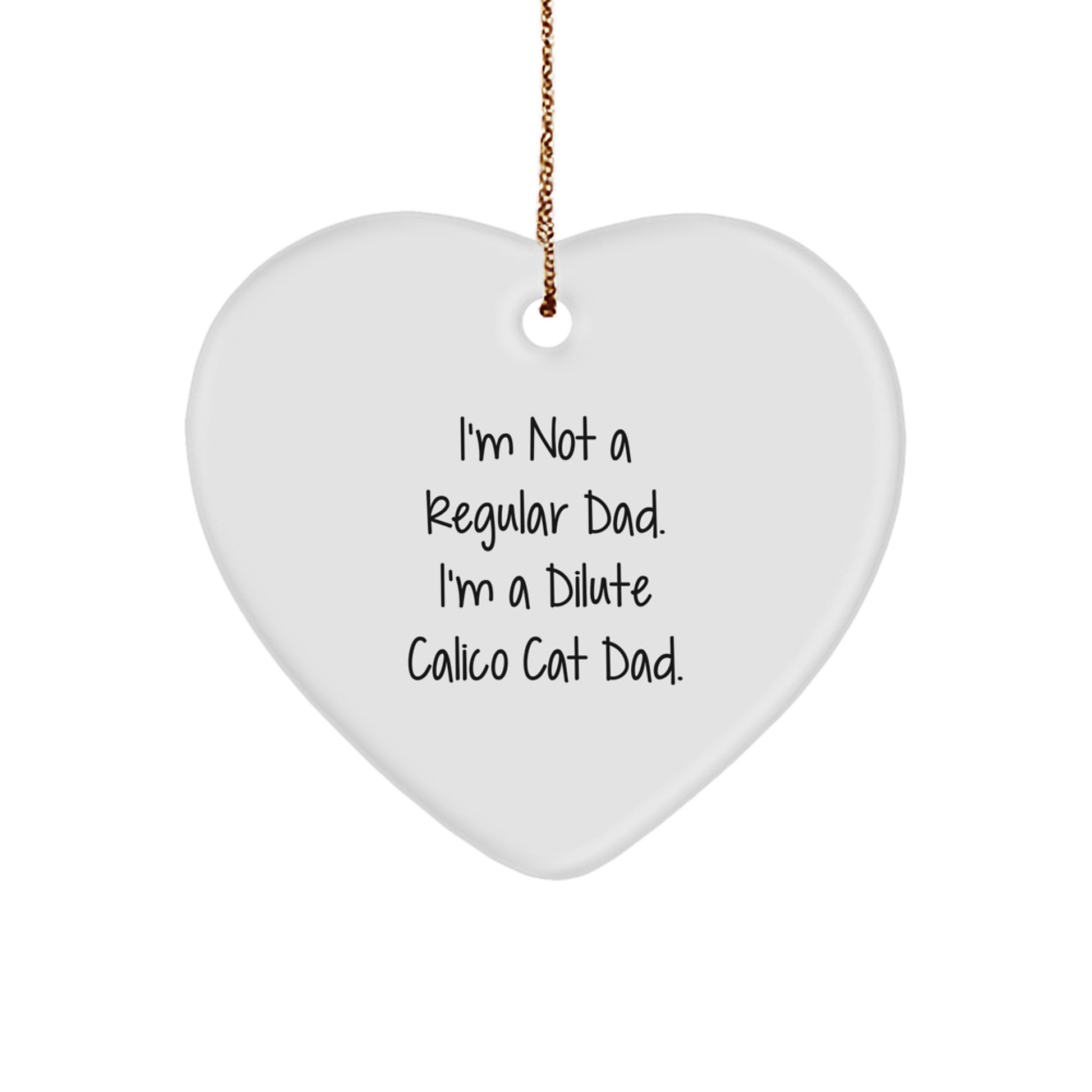 Funny Dilute Calico Cat Christmas Unique Gifts from Men to Dilute Calico Cat Lover Friends - Dilute Calico Cat Dad Heart Ornament, Gifts for Dilute Calico Cat Enthusiast - Image 1