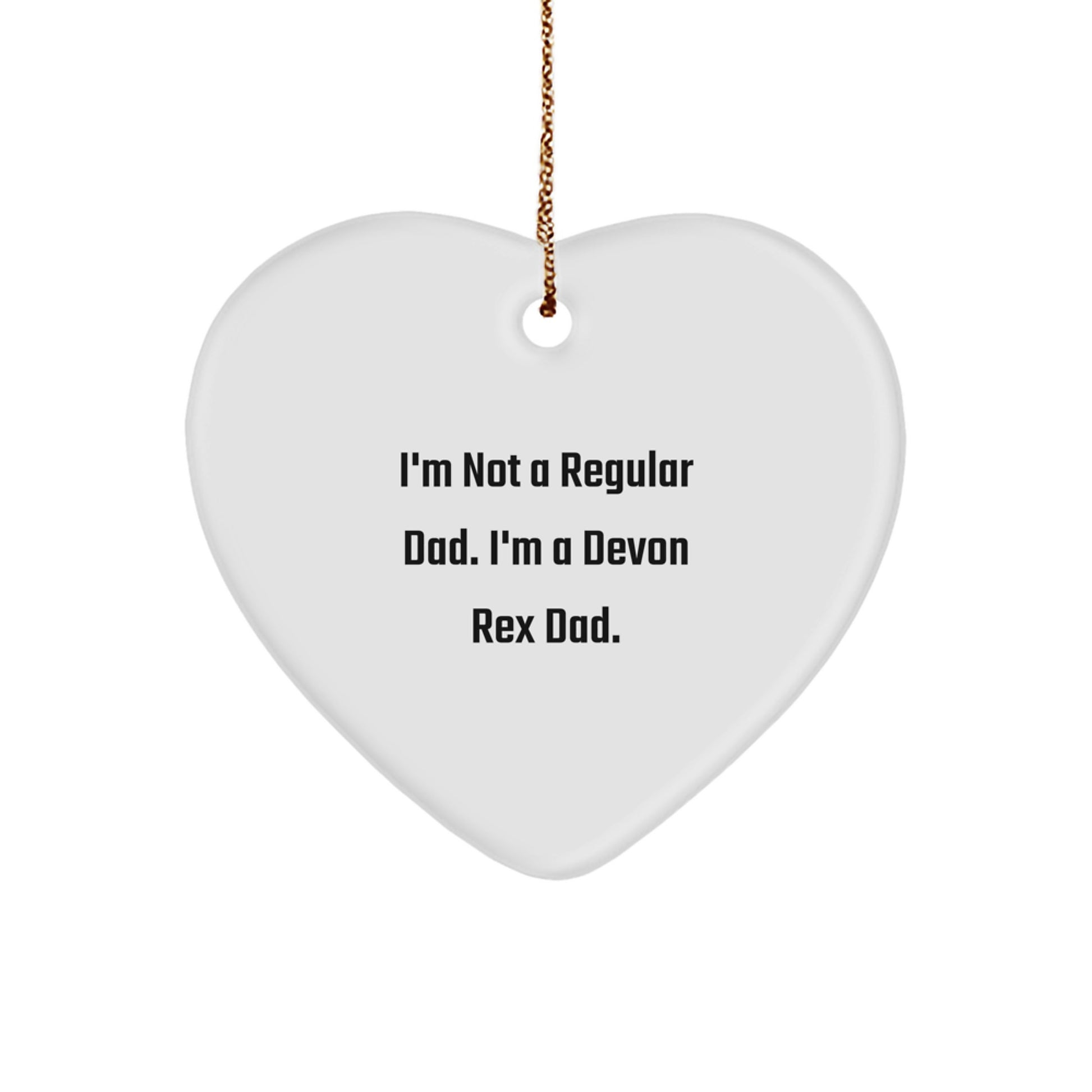 Funny Devon Rex Cat Gifts for Dad, Heart Ornament, 'I'm Not A Regular Dad. I'm A Devon Rex Dad.' - Christmas Unique Gifts from Men to Family - Image 1