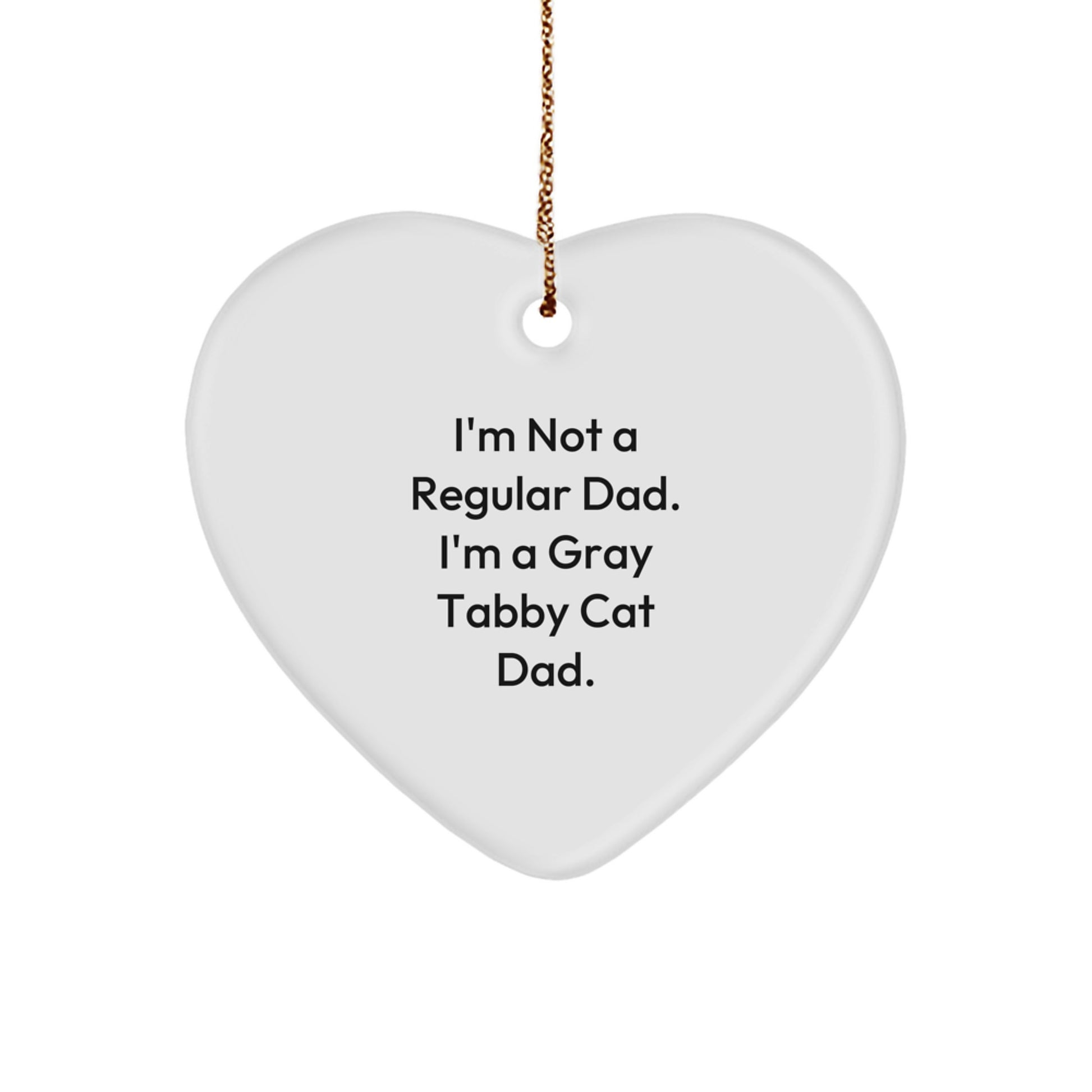 Funny Gray Tabby Cat Gifts from Family to Men - Heart Ornament I'm Not A Regular Dad - Image 1