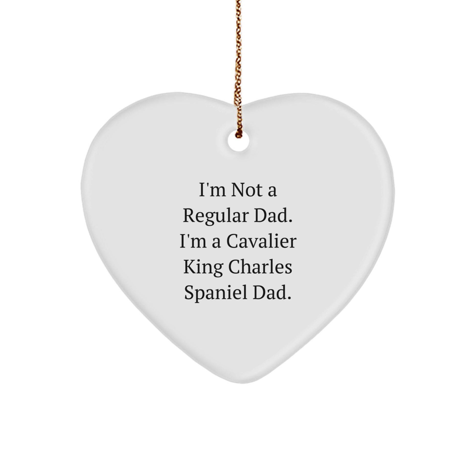 Cavalier King Charles Spaniel Dad Gifts, Funny Quote, Heart Ornament Christmas Unique Presents for Dog Lovers, Gifts from Dad to Kids - Image 1