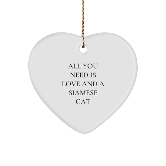 Siamese Cat Lover Funny Heart Ornament, Gifts from Friends and Family, Perfect Unique Christmas Unique Gifts for Cat Lovers with All You Need is Love and a Siamese Cat - Image 1