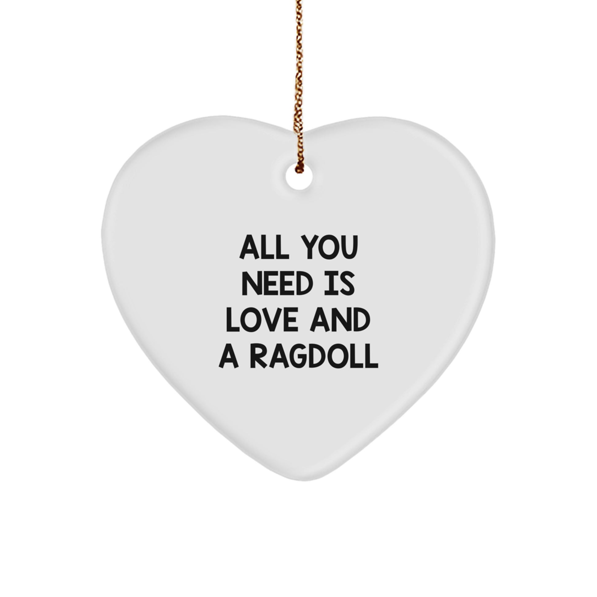Ragdoll Cat Gifts from Men, Women, Friends, or Family, with a Cute Heart Ornament for Christmas, 'All You Need Is Love And A Ragdoll' - Image 1
