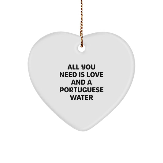 Heartfelt Portuguese Water Dog Christmas Unique Gifts from Friends and Family - 'All You Need Is Love And A Portuguese Water' Funny Quote Ornament - Image 1