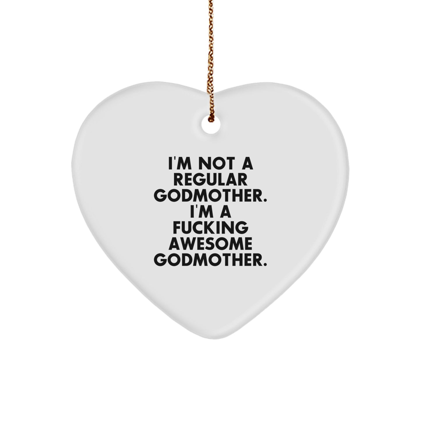 Funny Godmother Heart Ornament Gifts from Men for Women - I'm Not A Regular Godmother, I'm A F--king Awesome Godmother, Christmas Unique Gifts for Family - Image 1