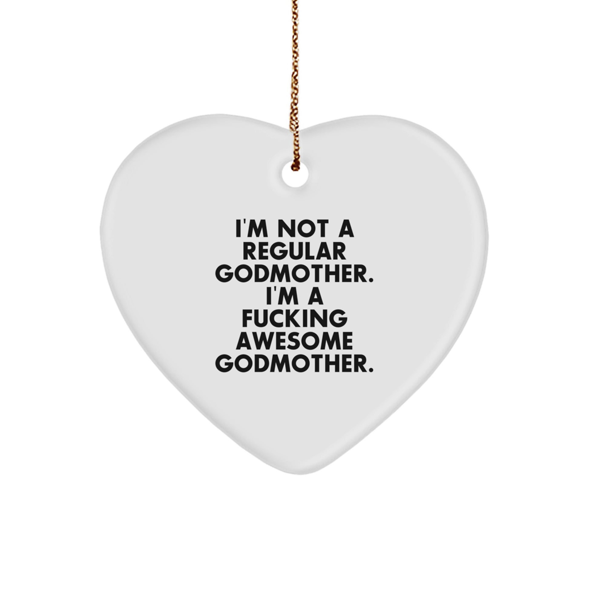 Funny Godmother Heart Ornament Gifts from Men for Women - I'm Not A Regular Godmother, I'm A F--king Awesome Godmother, Christmas Unique Gifts for Family - Image 1