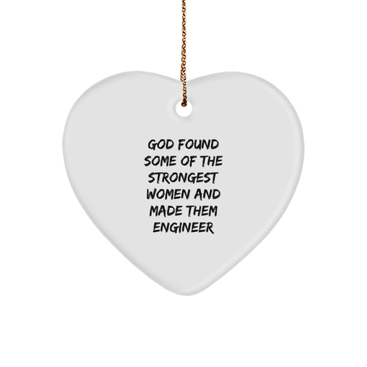 Funny Engineer Heart Ornament Gifts from Friends and Family, 'God Found Some Of The Strongest Women And Made Them Engineer' Heart Shaped Christmas Unique Gifts for Engineer - Image 1