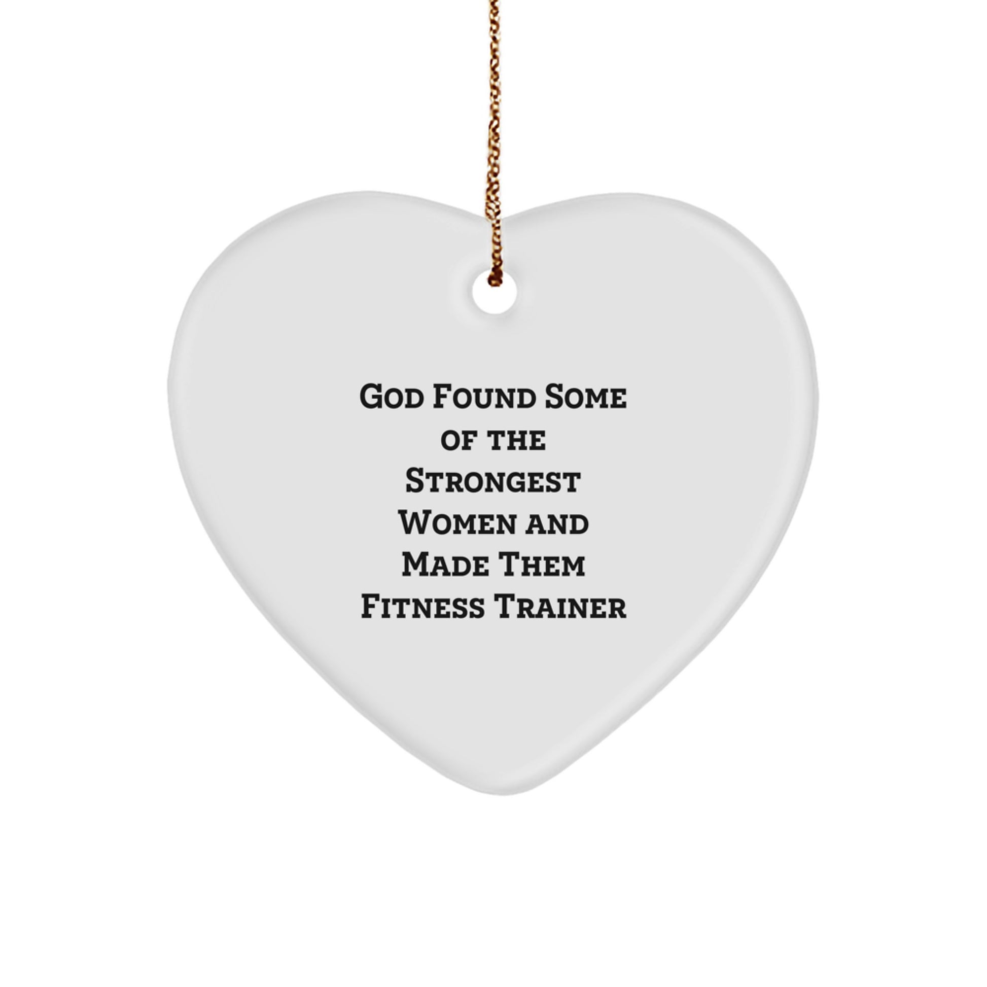 Funny Fitness Trainer Gifts from Men, Women, and Friends for Fitness Trainers and Workout Lovers - God Found Some Of The Strongest Women And Made Them Fitness Trainers Christmas Unique Gifts - Image 1