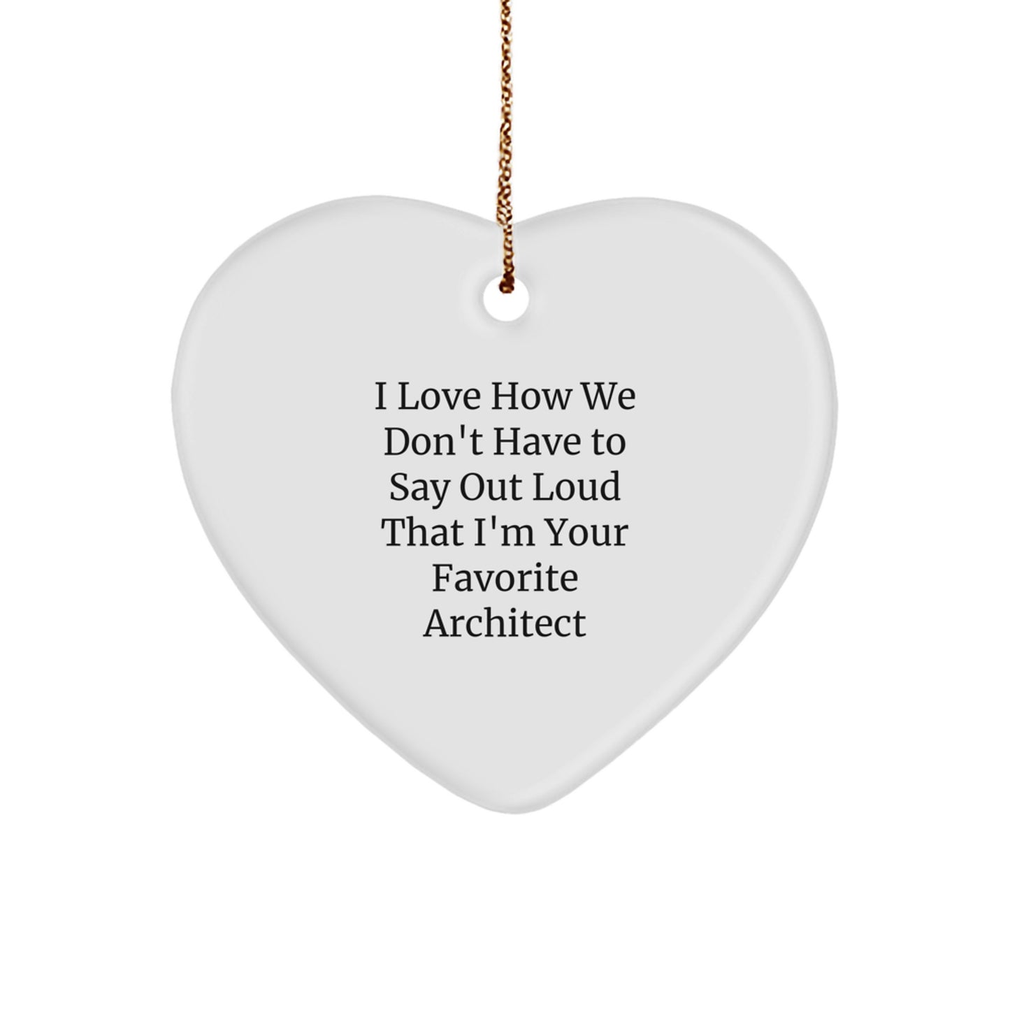 Architect Gifts from Friends - Heart Ornament for Favorite Christmas Memorable Present - Image 1