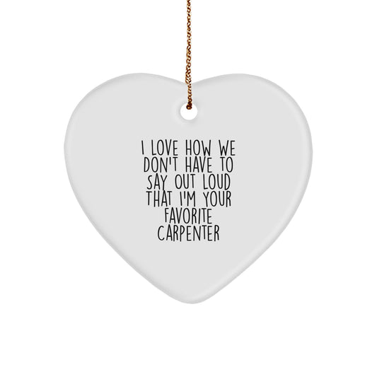 Funny Carpenter Gifts from Men to Favorite Carpenter, Heart Ornament for Christmas - Image 1