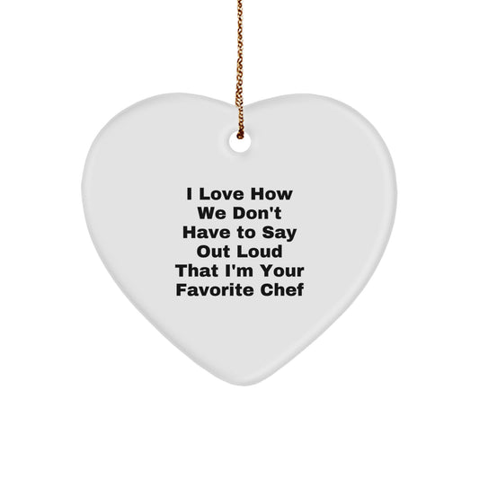 Funny Chef Heart Ornament Gifts from Men to Favorite Chef, 'I Love How We Don't Have To Say Out Loud' Christmas Decor - Image 1
