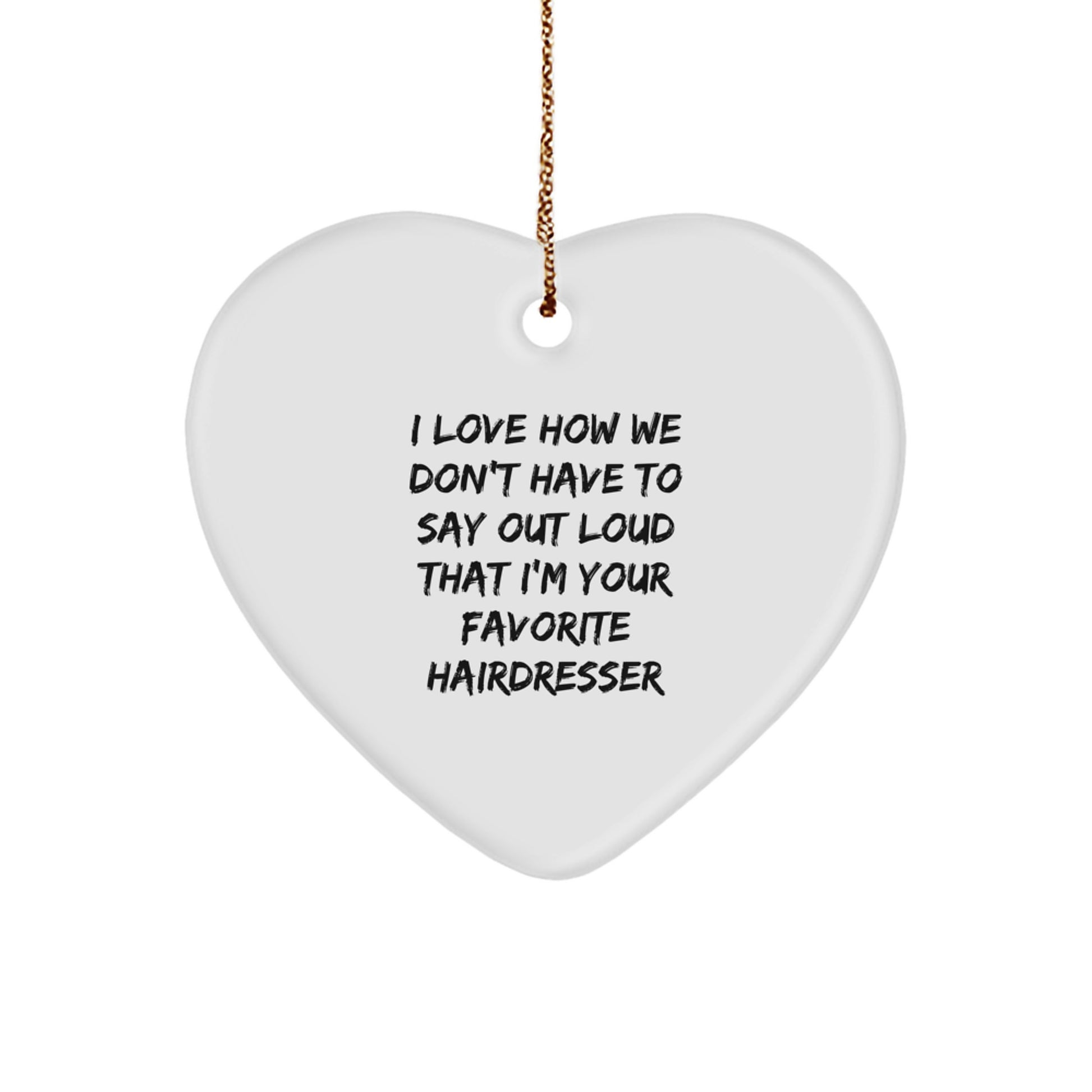 Funny Hairdresser Gifts from Friends - Heart Ornament for Favorite Hairdresser, Christmas Unique Gifts - Image 1