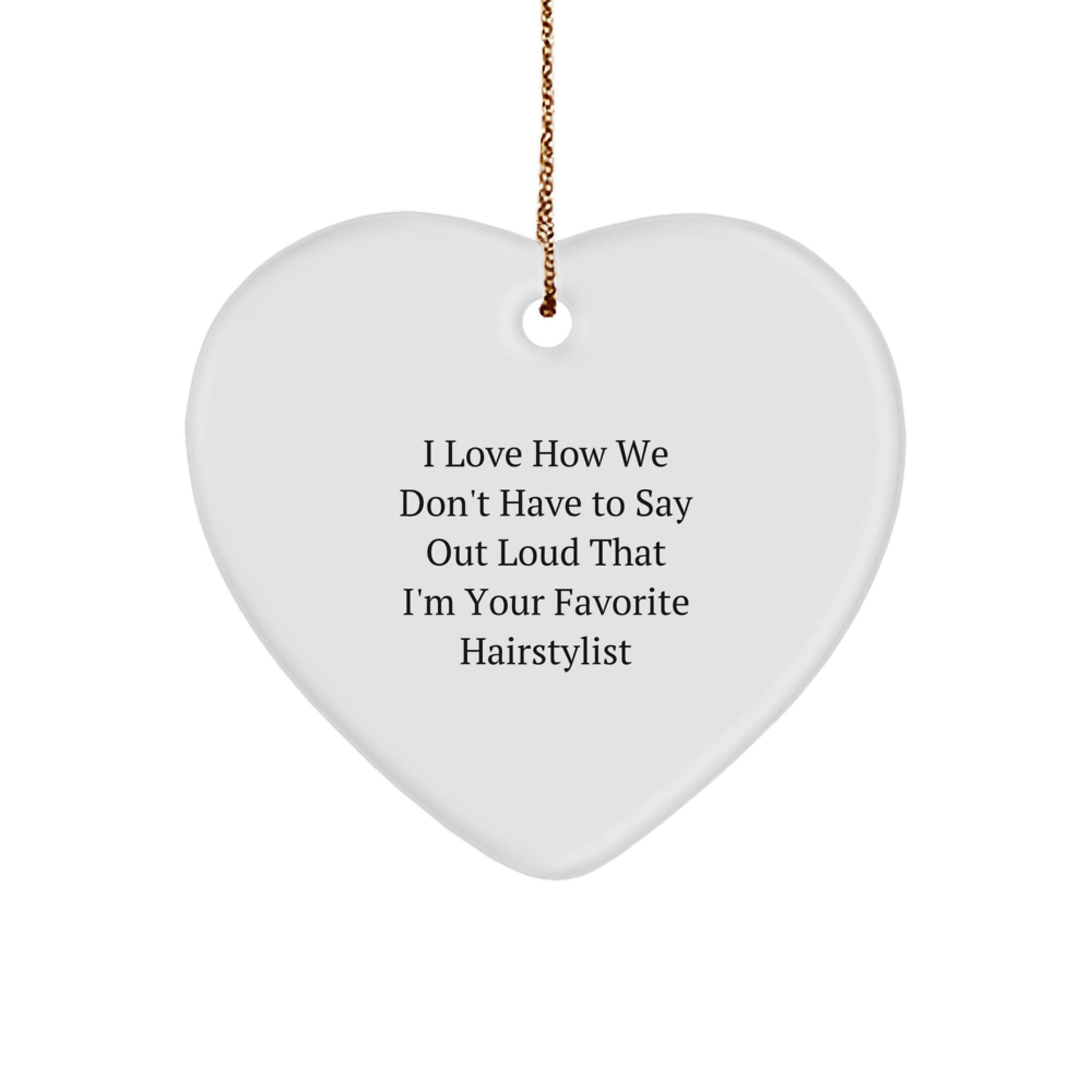Funny Hairstylist Gifts from Friends for Favorite Hairstylist Heart Ornament - Christmas Unique Gifts - Image 1