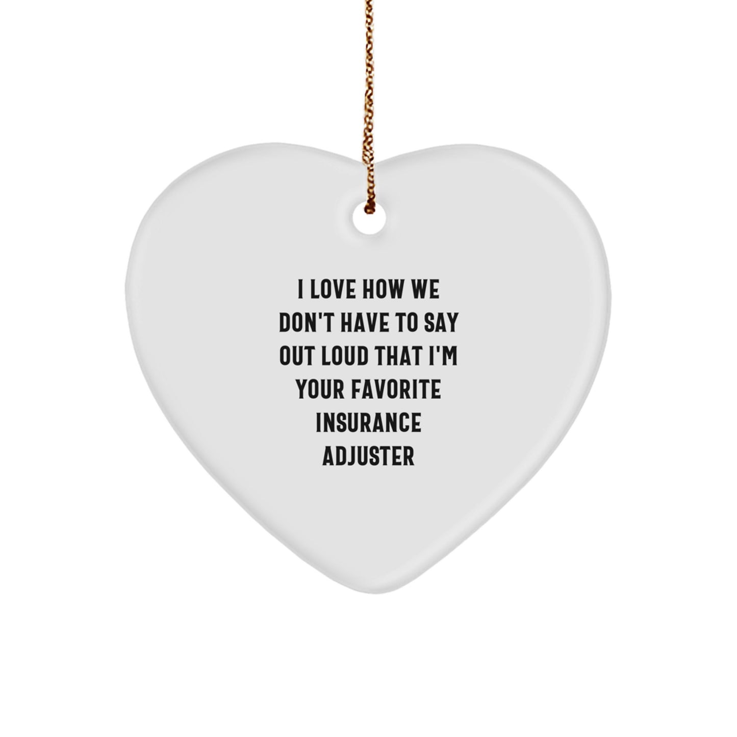 Funny Insurance Adjuster Gifts from Friends for Favorite Insurance Adjuster Heart Ornament, Merry Christmas Unique Gifts - Image 1