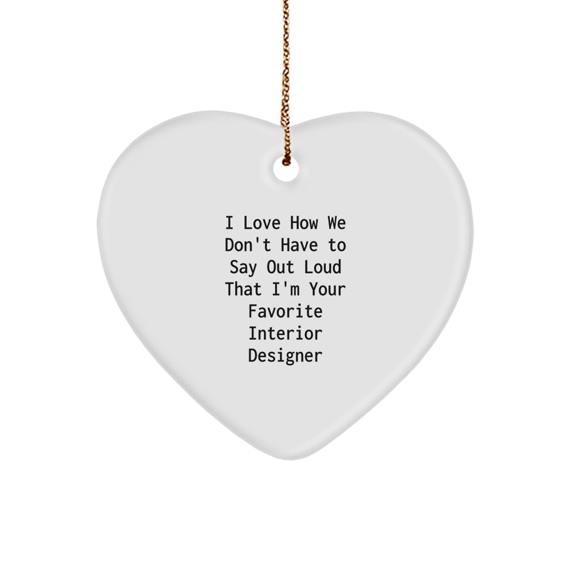 Funny Interior Designer Heart Ornament Gifts from Friends for Christmas Unique Presents - Image 1