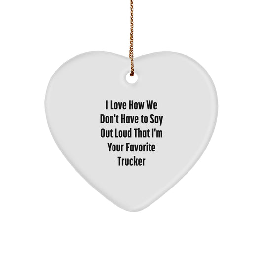 Funny Trucker Gifts from Friends and Family for the Favorite Driver Heart Ornament Christmas Unique - Image 1