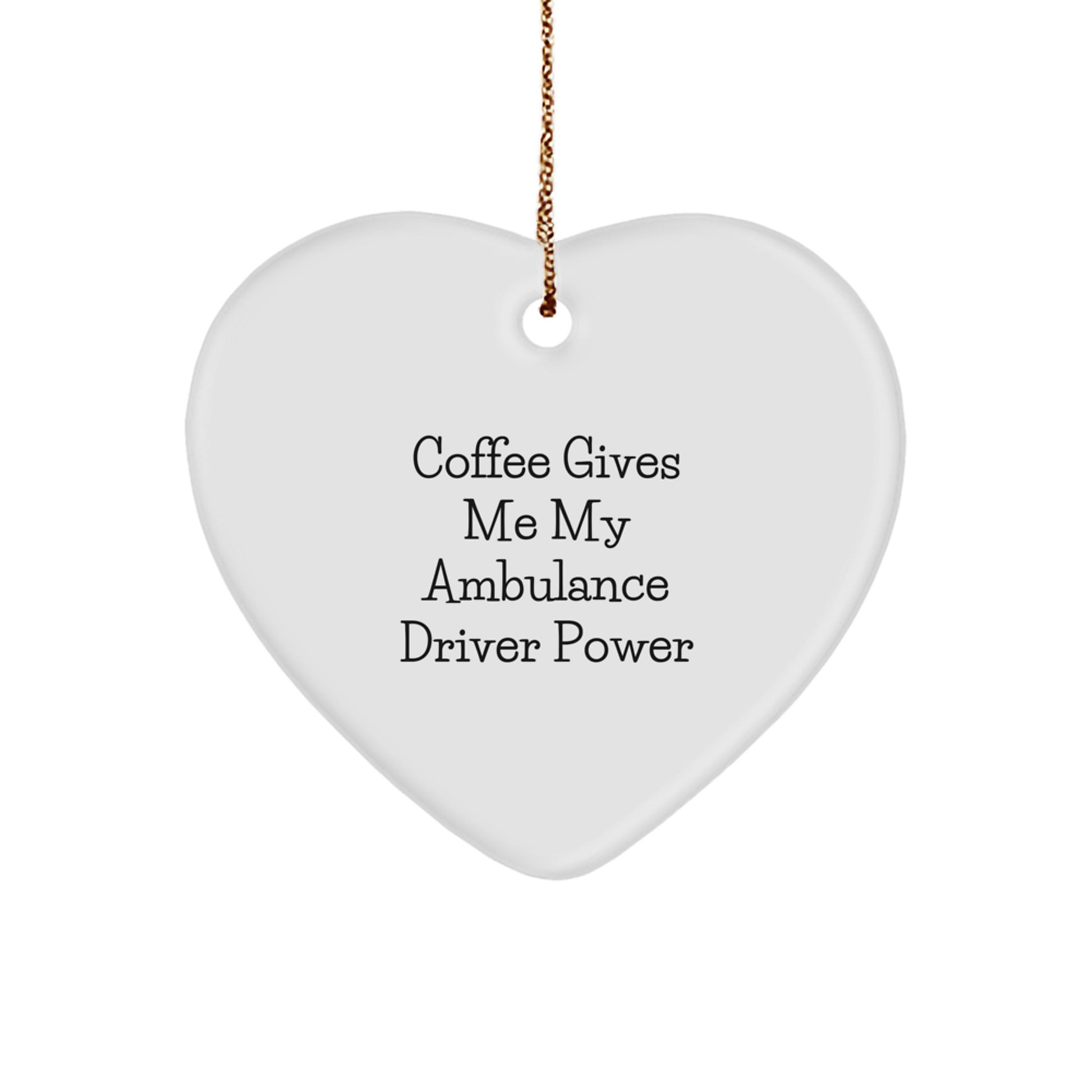 Funny Ambulance Driver Heart Ornament Gifts from Men to Ambulance Driver Friends on Christmas Unique Gifts - Image 1