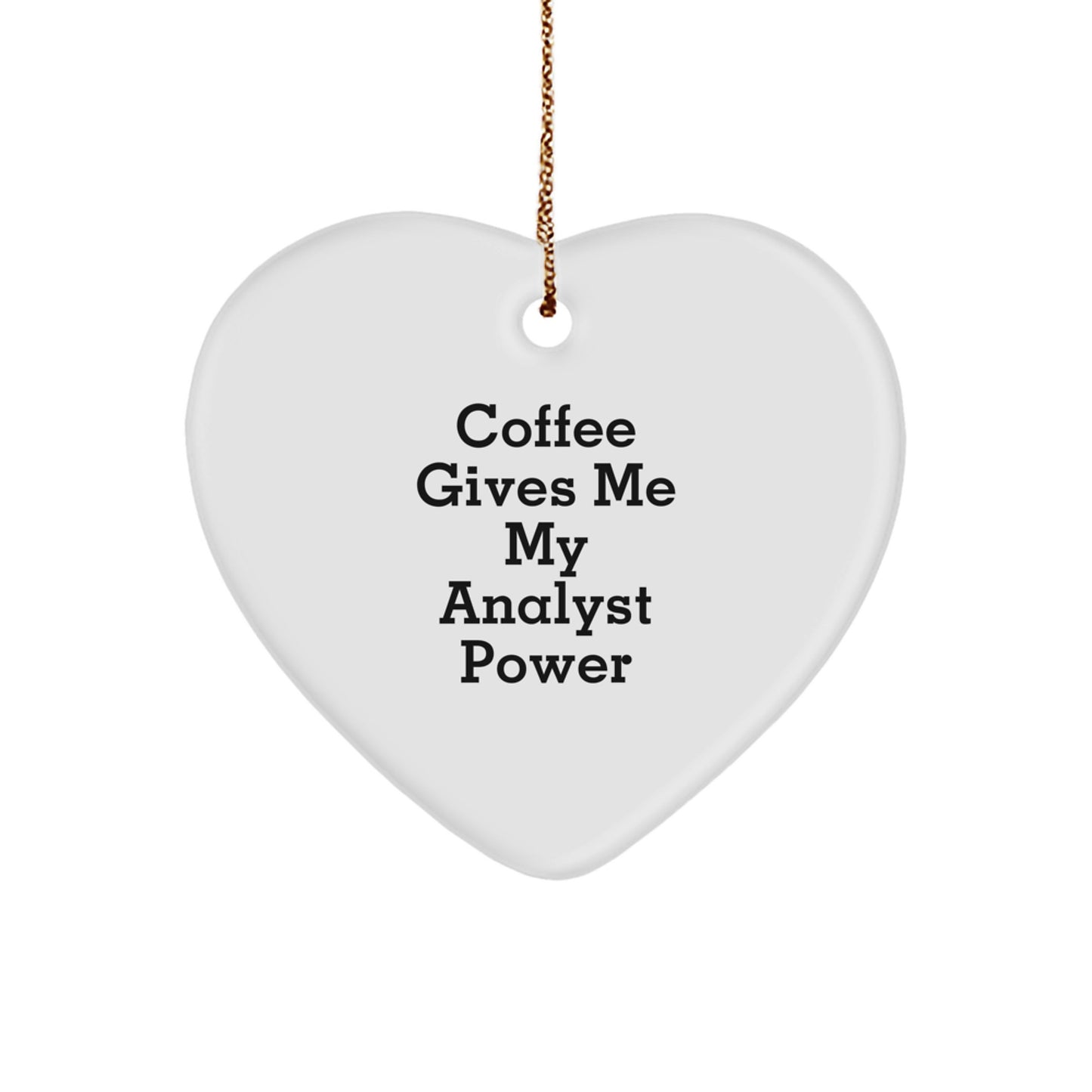 Funny Analyst Gift, Heart Ornament, Christmas Unique Gifts for Analyst Friends, Gifts from Family to Coworkers - Image 1