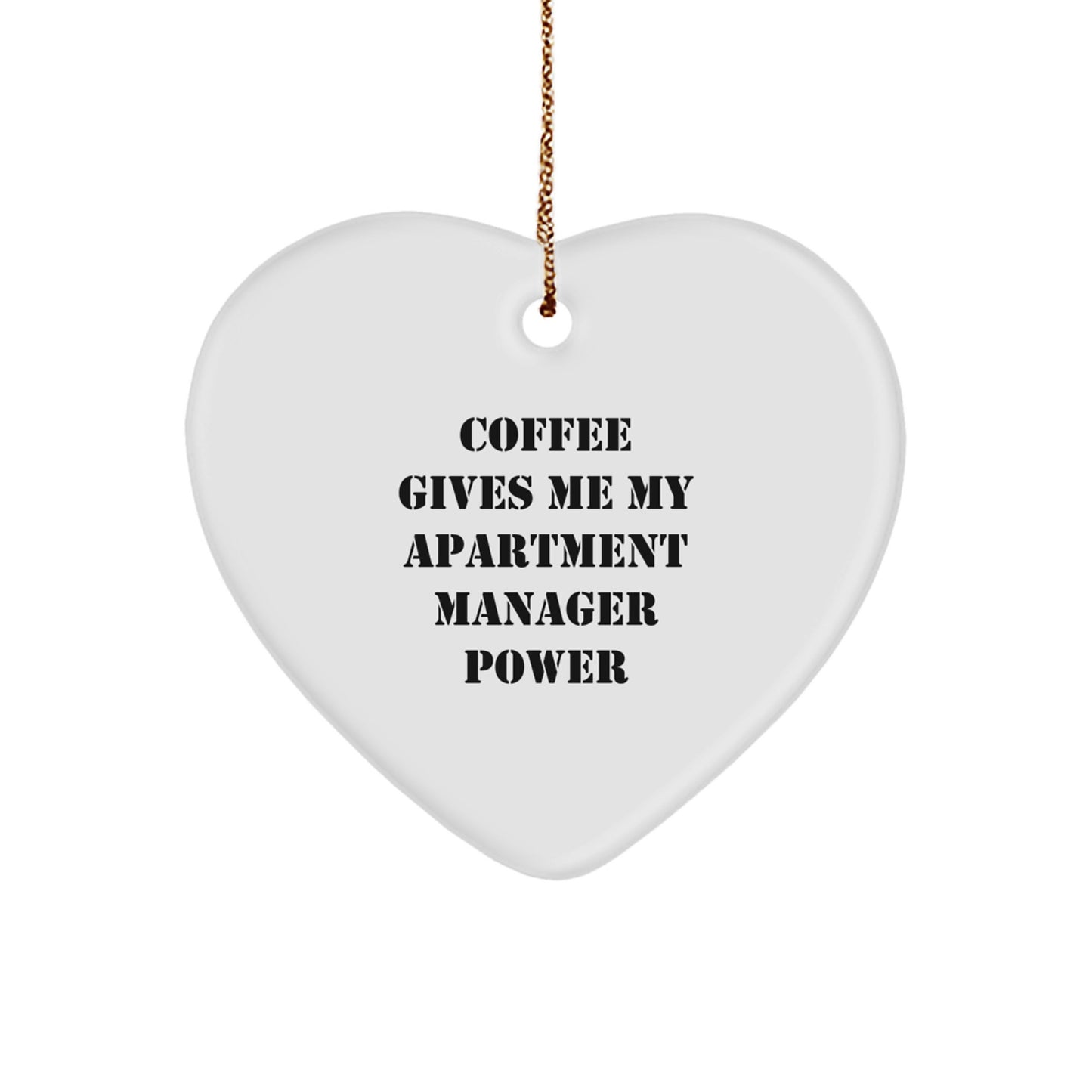 Funny Apartment Manager Heart Ornament, Gifts from Friends, Christmas Unique Gifts for Apartment Manager, Coffee Gives Me My Apartment Manager Power - Image 1