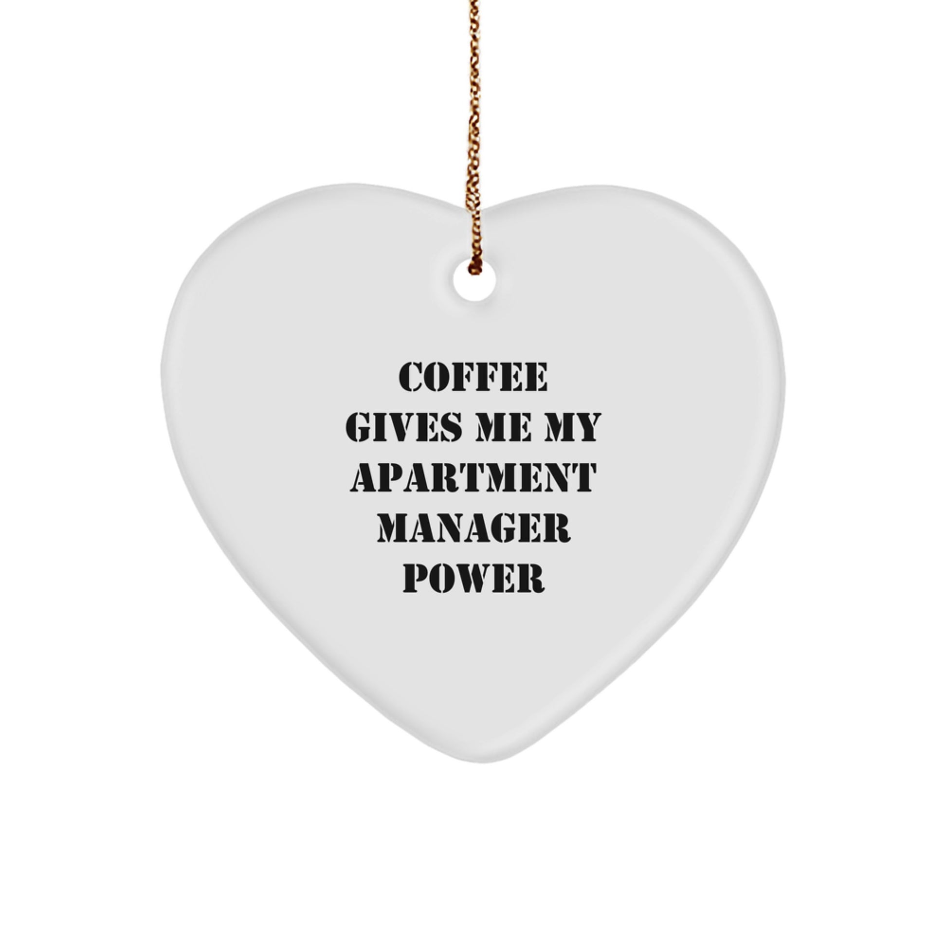 Funny Apartment Manager Heart Ornament, Gifts from Friends, Christmas Unique Gifts for Apartment Manager, Coffee Gives Me My Apartment Manager Power - Image 1