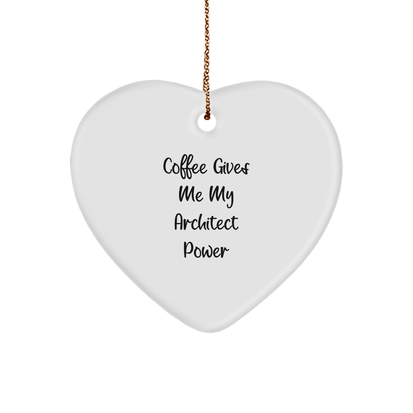 Funny Architect Gifts from Men for Christmas Unique Gifts - 'Coffee Gives Me My Architect Power' Heart Ornament - Image 1