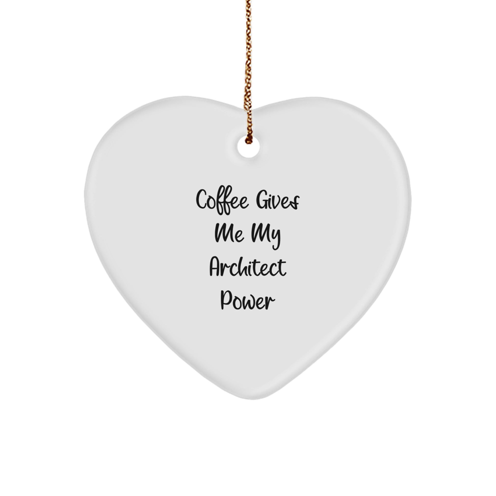 Funny Architect Gifts from Men for Christmas Unique Gifts - 'Coffee Gives Me My Architect Power' Heart Ornament - Image 1