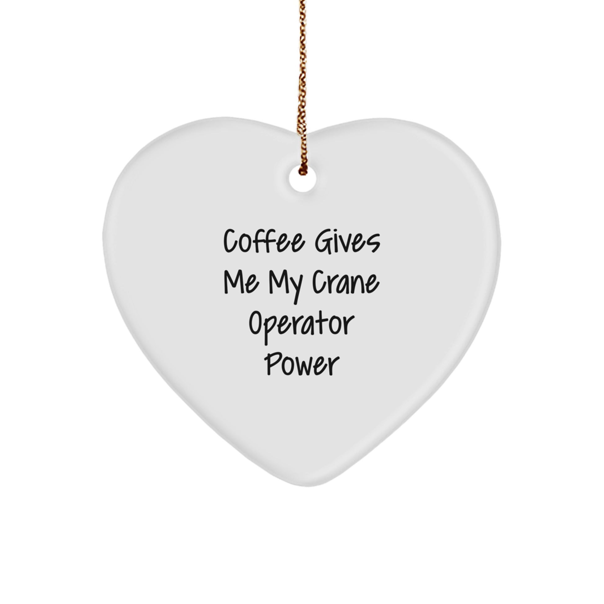 Coffee Fueled Crane Operator Gifts, Funny Heart Ornament for Men or Women, Christmas Memorable Presents from Friends or Family - Image 1