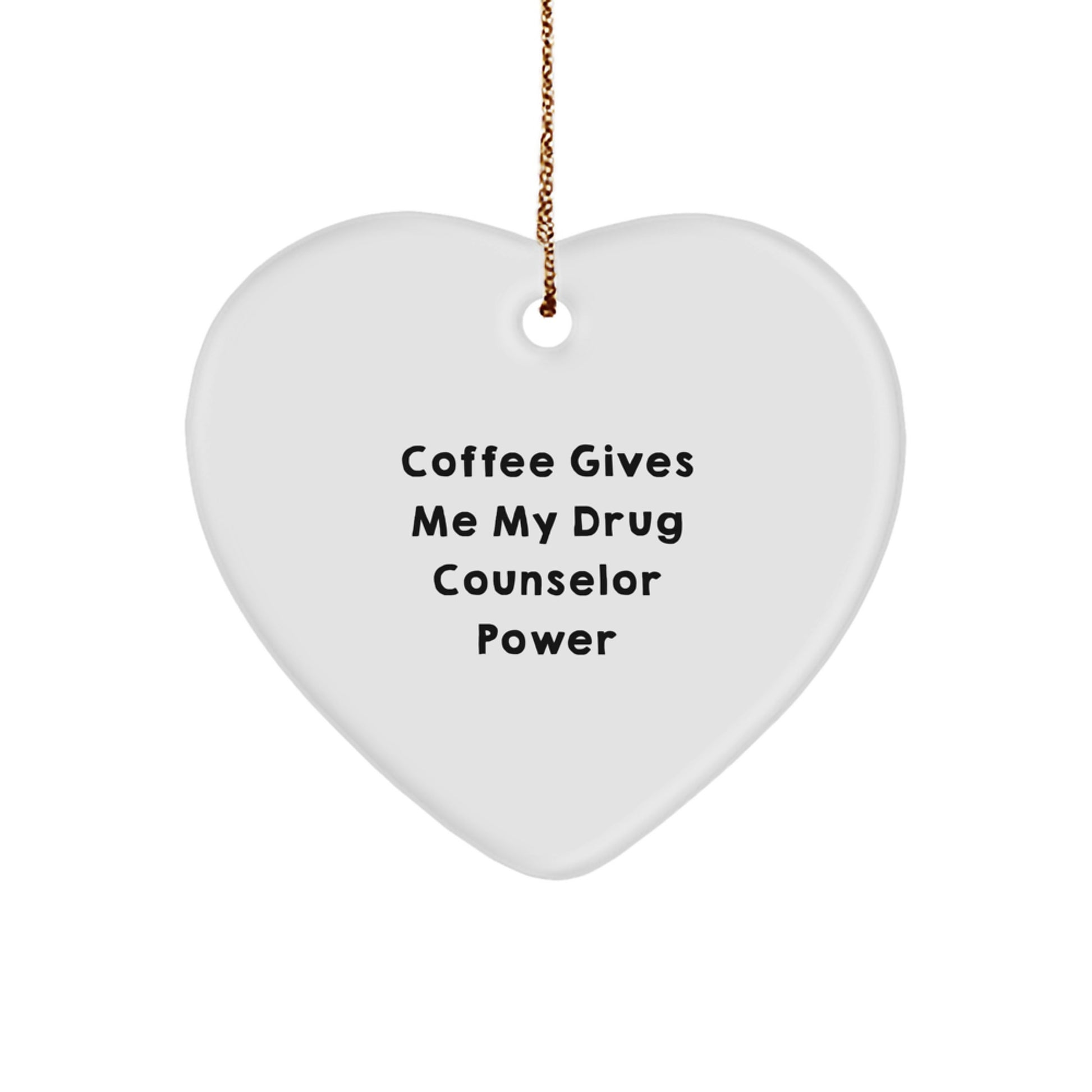 Funny Drug Counselor Gifts from Friends, Christmas Unique Heart Ornaments with Quote 'Coffee Gives Me My Drug Counselor Power', Gifts for Drug Counselor Men or Women - Image 1