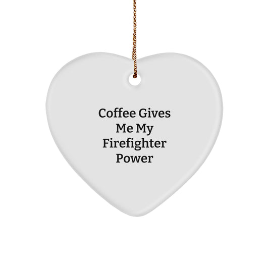 Firefighter Power Heart Ornament, Funny Gifts from Men to Firefighter Friends and Family, Christmas Unique Inspirational Decor - Image 1