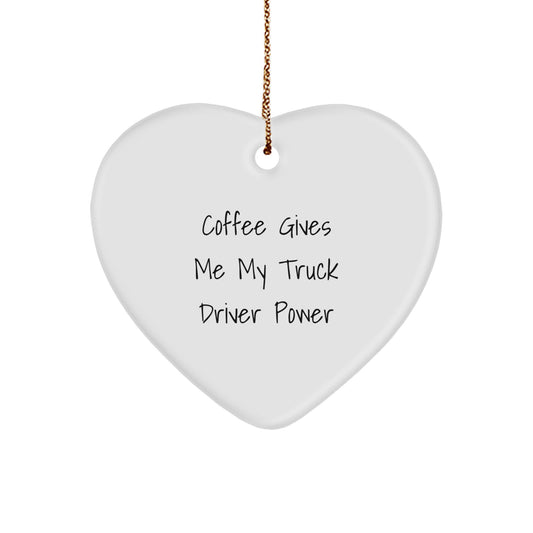 Funny Truck Driver Gifts from Friends for Christmas - 'Coffee Gives Me My Truck Driver Power' Heart Ornament - Image 1