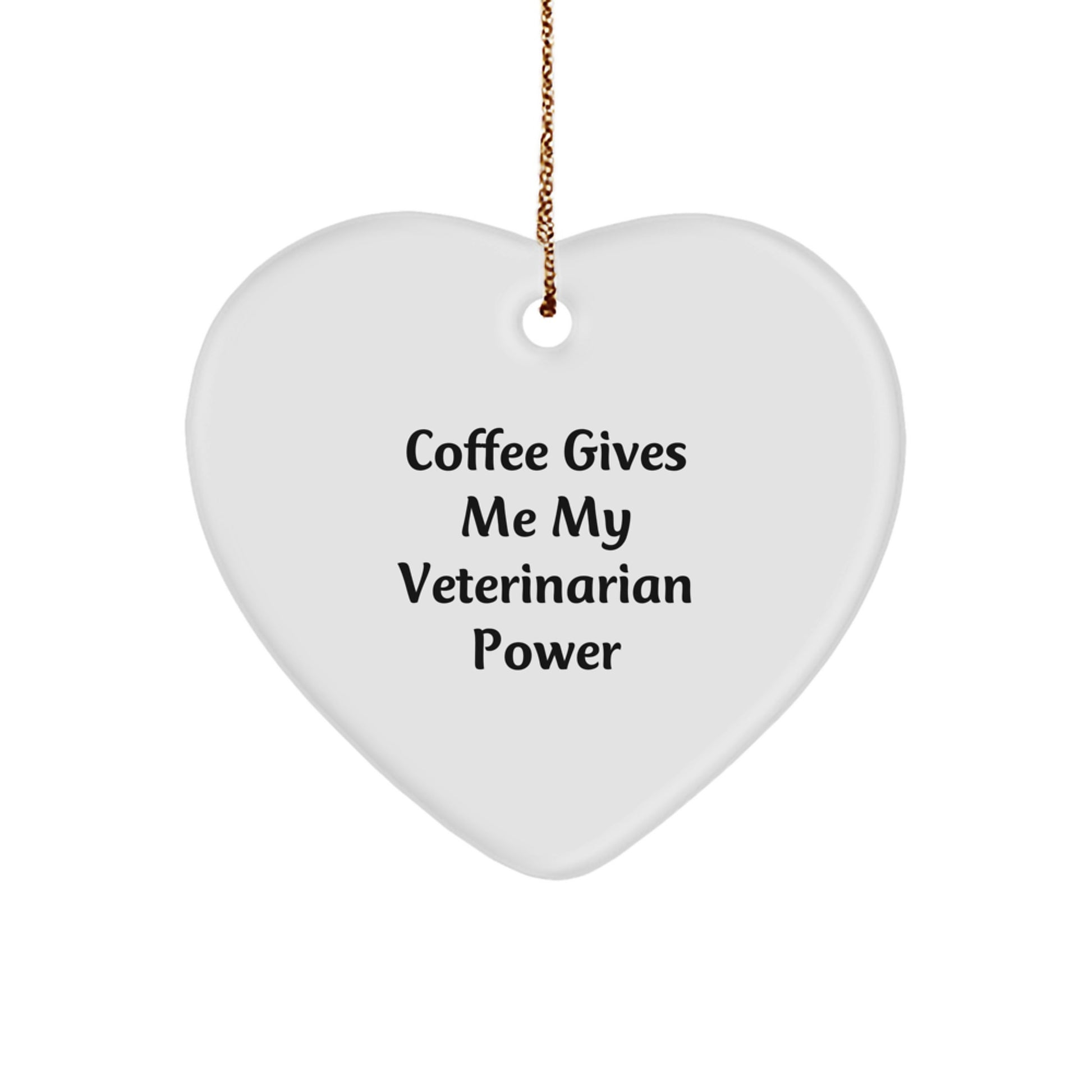 Funny Veterinarian Gifts, Heart Ornament for Christmas, 'Coffee Gives Me My Veterinarian Power' Quote, Gifts from Friends to Veterinarian - Image 1