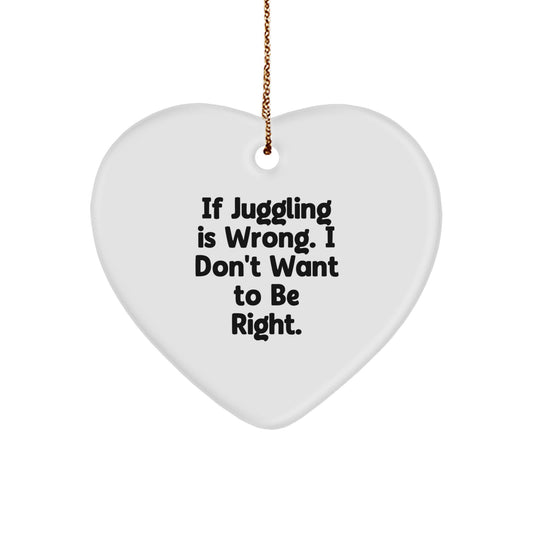 Juggling Heart Ornament, Funny Quote, Gifts for Men, Women, Friends, Family, Christmas - Image 1