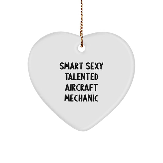 Aircraft Mechanic Heart Ornament Gifts from Men to Friends - Smart Sexy Talented Quote Christmas Unique Gifts for Aircraft Mechanic - Image 1
