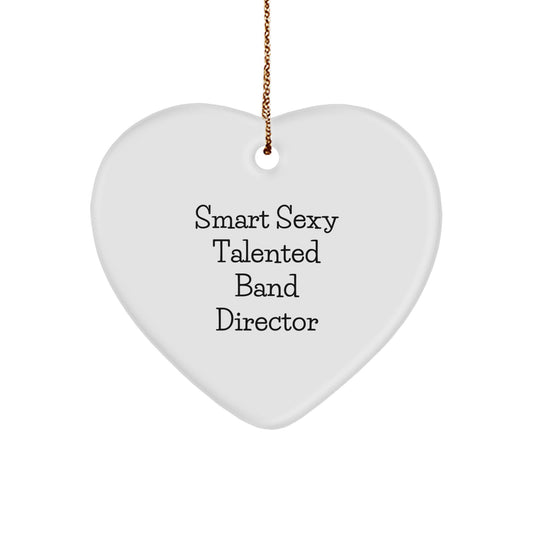 Funny Smart Sexy Talented Band Director Gifts for Christmas - Heart Ornament, 'Smart Sexy Talented' Quote, Gifts from Family to Band Director - Image 1