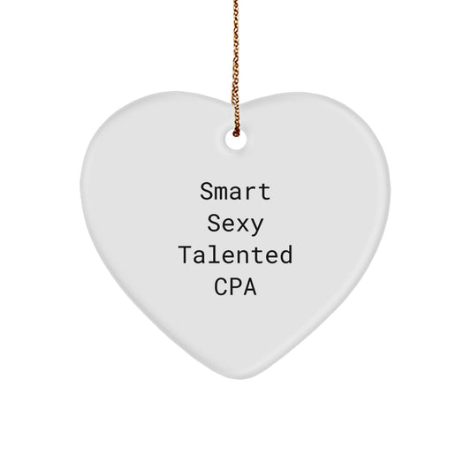 Smart Sexy Talented CPA Gifts from Friends, Heart Ornament for Men and Women, Funny Quote, Christmas Unique Gifts - Image 1