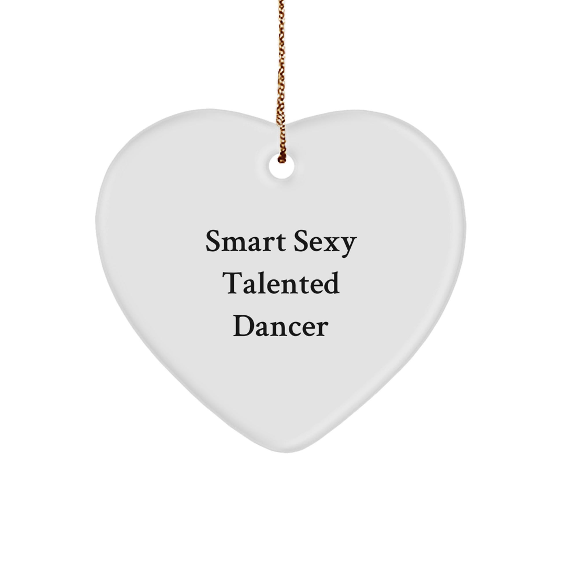 Smart Sexy Talented Dancer Gifts from Family, Heart Ornament for Dancer, Funny Christmas Unique Gift - Image 1