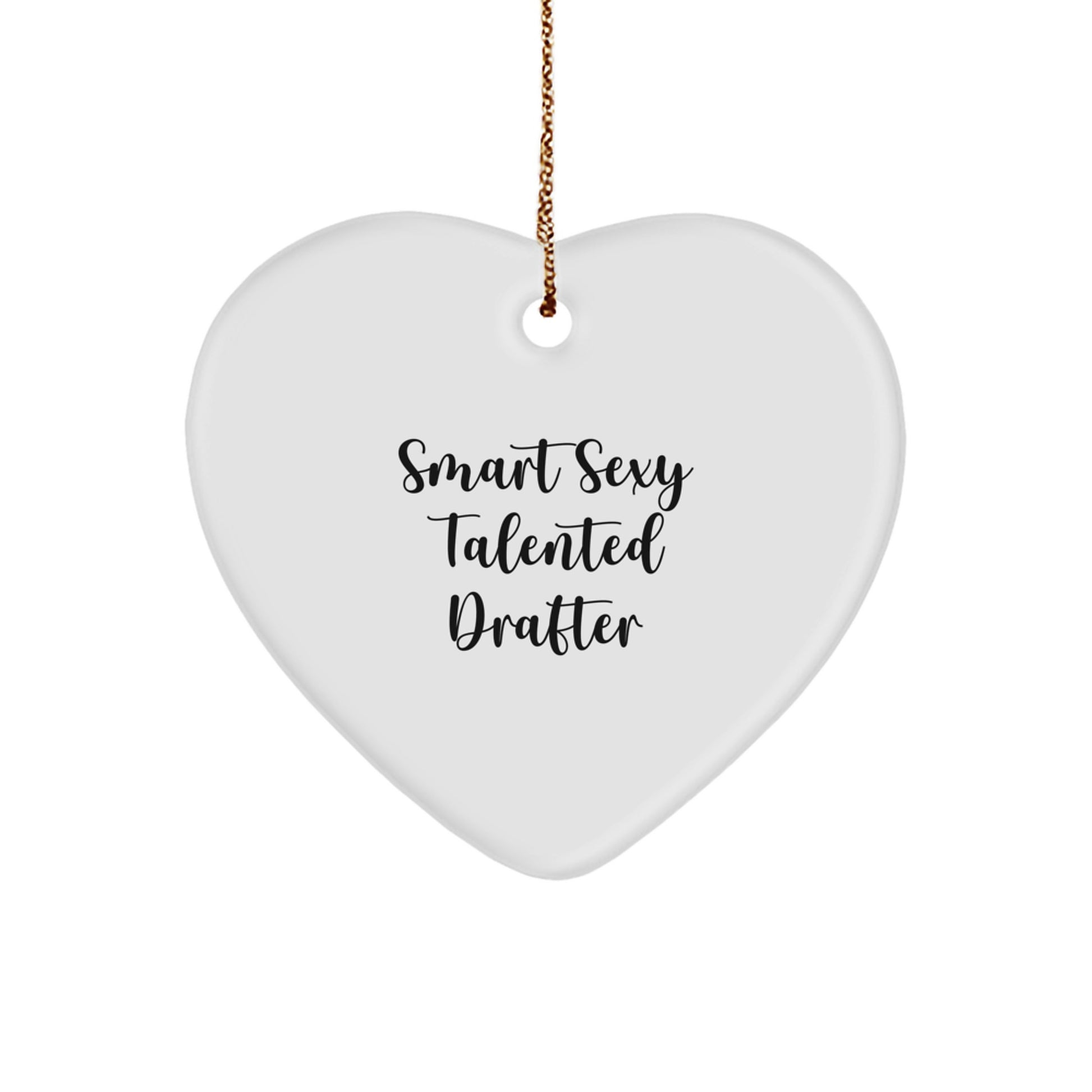 Funny Drafter Gifts from Friends for Smart Sexy Talented Friends - Heart Ornament for Christmas - Image 1