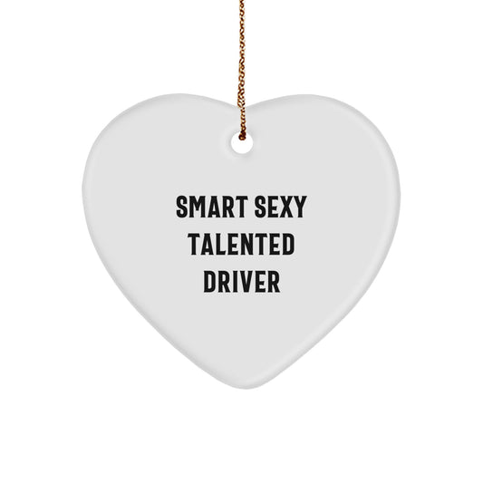 Smart Sexy Talented Driver Gifts from Friends to Driver, Heart Ornament for Christmas Unique Gifts - Image 1