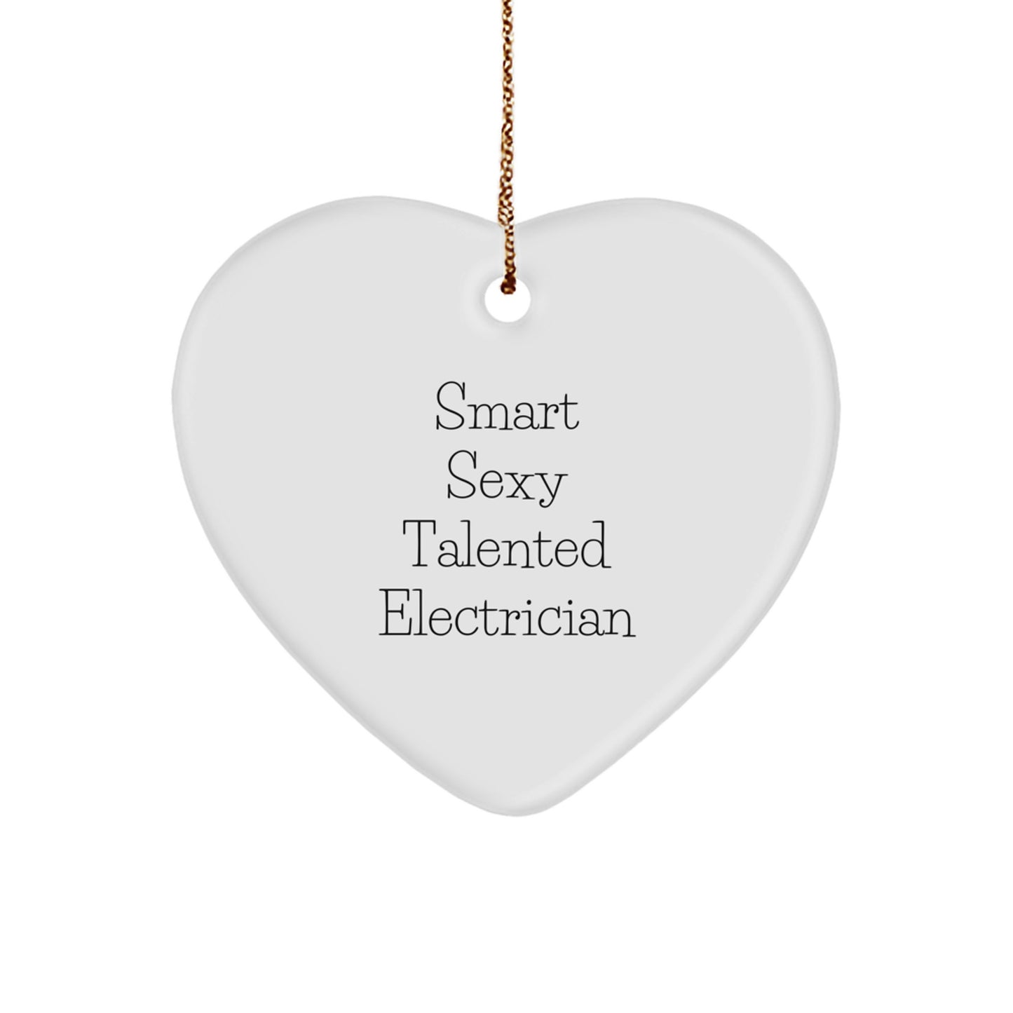 Funny Electrician Gifts for Men, Smart Sexy Talented Electrician Heart Ornament, Christmas Unique Gifts from Family, Friends, Coworkers - Image 1