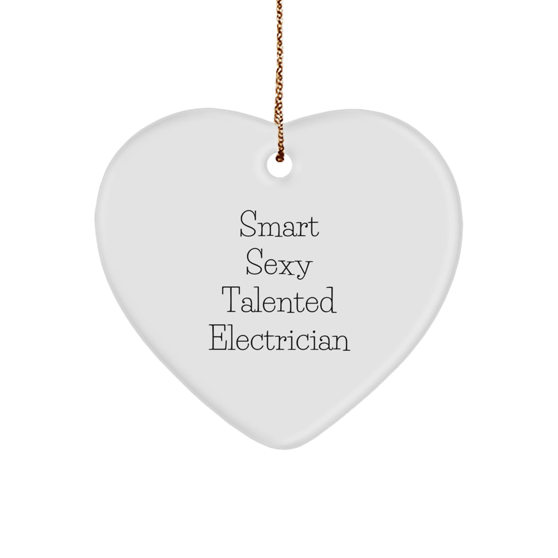 Funny Electrician Gifts for Men, Smart Sexy Talented Electrician Heart Ornament, Christmas Unique Gifts from Family, Friends, Coworkers - Image 1
